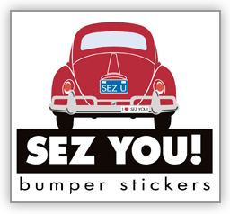 Sez You Bumper Stickers